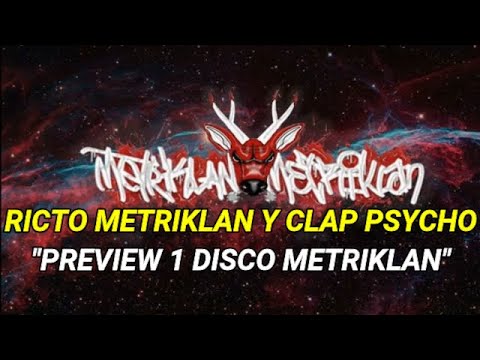 RICTO METRIKLAN Y CLAP PSYCHO-PREVIEW 1 DISCO METRIKLAN (CON LETRA)