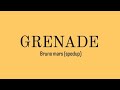 bruno mars - Grenade | spedup lyrics |