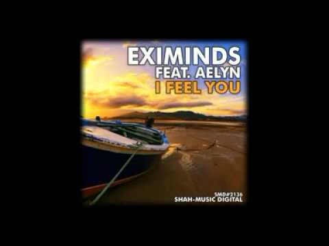 Eximinds feat. Aelyn - I Feel You (Mobil Remix)