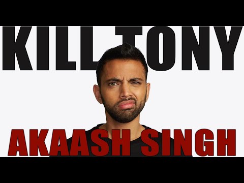 KILL TONY #545 - AKAASH SINGH