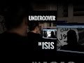 Undercover in Isis