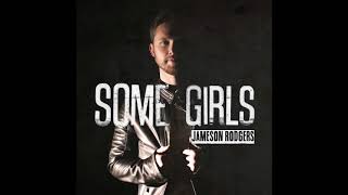 Jameson Rodgers - Some Girls