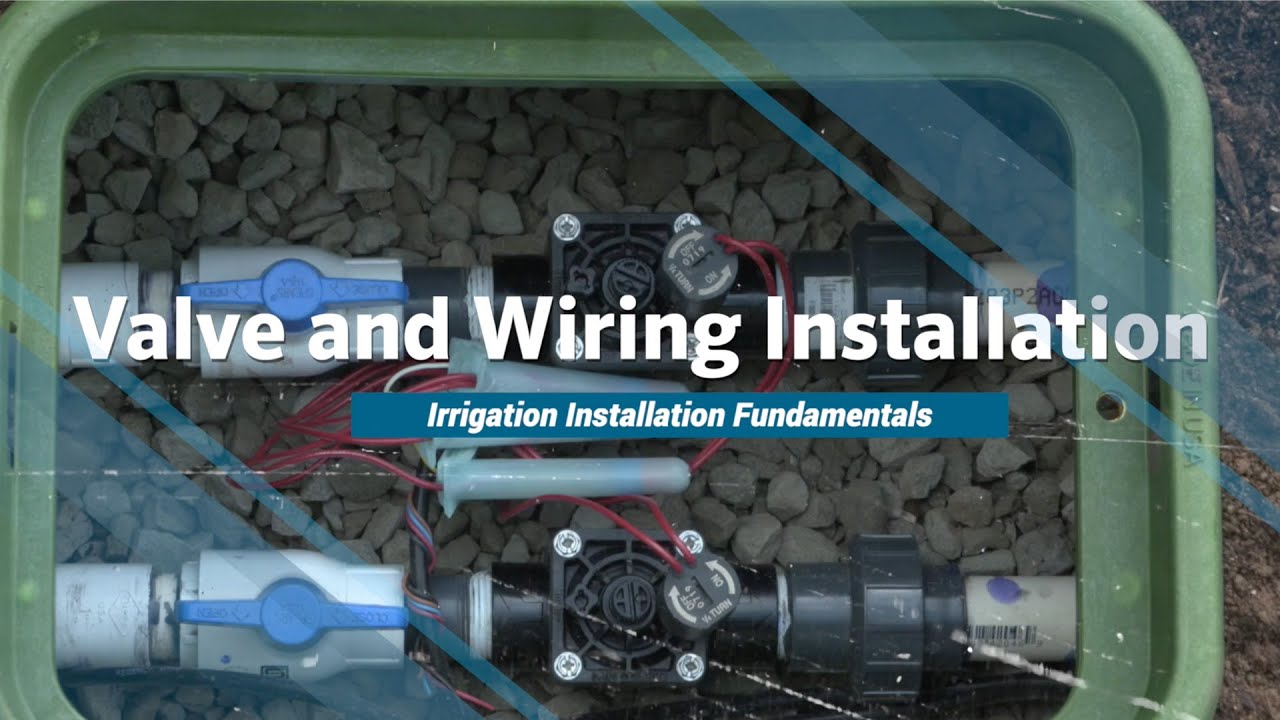 Video - Installing Valves And Wiring Irrigation System