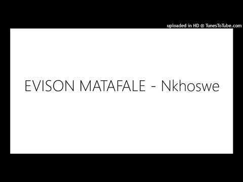 EVISON MATAFALE - Nkhoswe