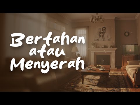 BERTAHAN ATAU MENYERAH –Saat Harus Memilih | SuaraKala Studio