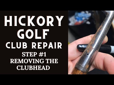 Removing the Clubhead on a Wooden-Shaft Golf Club: Hickory Golf Club Repair Step #1