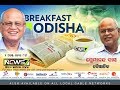 breakfast odisha with scientist premananda das