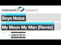 Boys Noize-My Moon My Man [Boys Noize Remix]