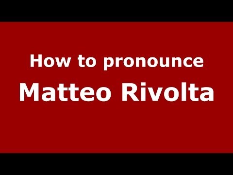 How to pronounce Matteo Rivolta (Italian/Italy)  - PronounceNames.com