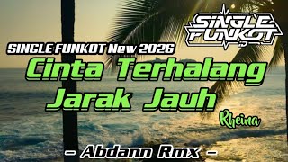 Download lagu SINGLE FUNKOT ‼️ - Cinta Terhalang Jarak Jauh (Rheina) New 2026 - ( Abdann Rmx ) mp3