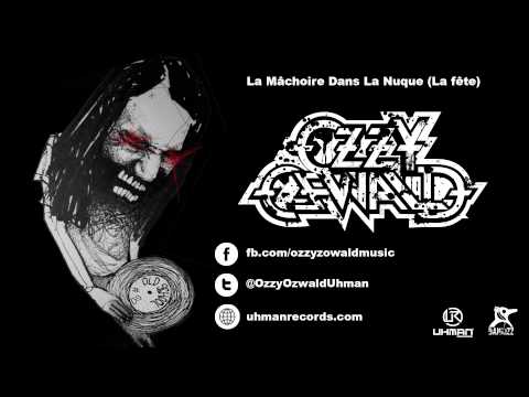 Ozzy Ozwlad's Old School #1 // La Fête (La Mâchoire Dans La Nuque)