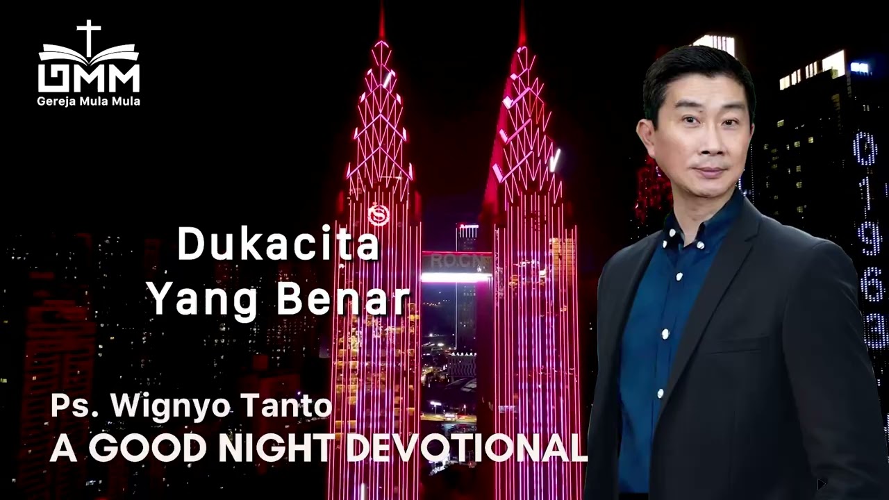 a Good Night Devotional | Duka Cita Yang Benar | Ps. Wignyo Tanto
