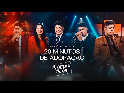 Claudio louvor - 20 minutos de Adoração ( Cartas do céu completo)