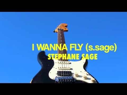 Stephane Sage - I WANNA FLY (S.SAGE)