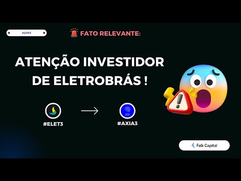 Thumbnail do vídeo: FIM da ELETROBRAS: O Que Significa a Nova AXIA ENERGIA para os Investidores?