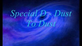 Special D - Dust To Dust
