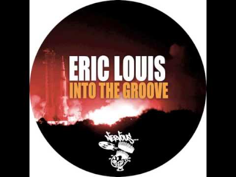 Eric Louis - Into the Groove