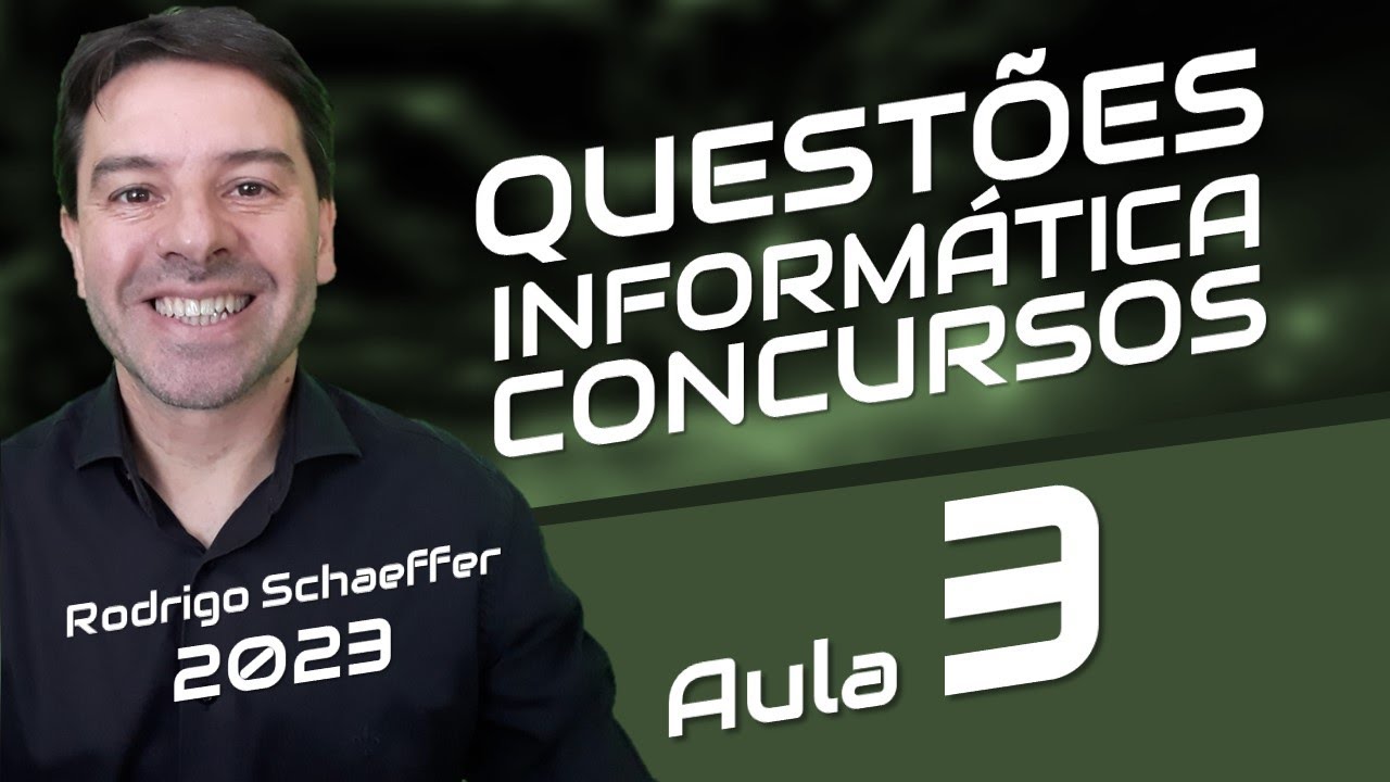 Questões de Informática para Concursos com Rodrigo Schaeffer | Aula 3