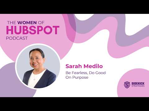 Women of HubSpot | Sarah Medilo: Intentionally Doing Good Across Tech, Family, and Nonprofit
