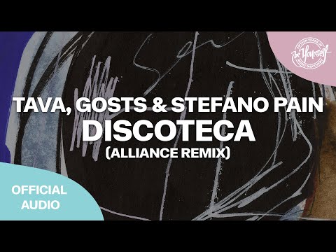 Tava, Gosts & Stefano Pain - Discoteca (Alliance Remix) (Official Audio) [artwrk]
