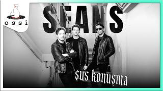 Seans / Sus Konuşma