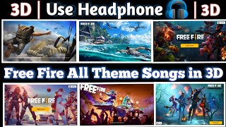(3D) Free Fire All Theme Songs  Use Headphone  Old