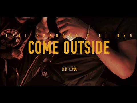 Real Heemdoe x Blinko “come outside” | Dir by H.E Visuals