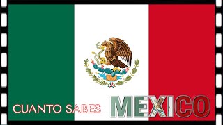 ¿Cuanto sabes sobre MEXICO? 🇲🇽🌮🌮- Test/Trivia