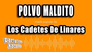 Los Cadetes De Linares - Polvo Maldito (Versión Karaoke)