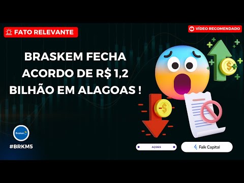 Thumbnail do vídeo: #BRKM5: BRASKEM SE LIVRA do PROBLEMA? BRKM5 Fecha ACORDO de R$ 1,2 BILHÃO em ALAGOAS