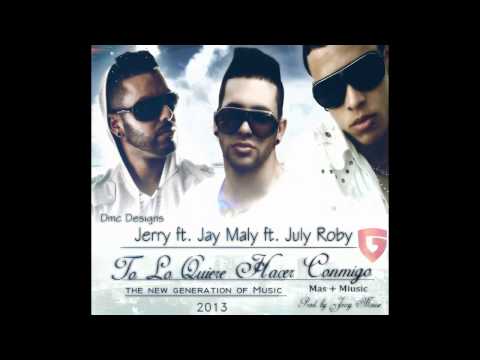 Jerry & July Roby ft. Jay Maly - To Lo Quiere hacer Conmigo (Prod. by Jerry mouse)