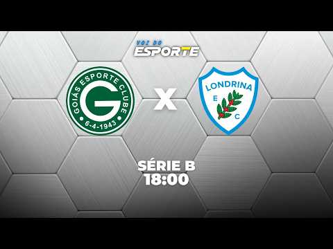 GOIÁS X LONDRINA - AO VIVO | CAMPEONATO BRASILEIRO SÉRIE B – 10/08/2026