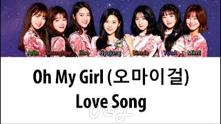 Oh My Girl (오마이걸) - 2018 Love Song (Color Coded Lyrics ENGLISH/ROM/HAN)
