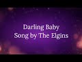 Darling Baby Lyrics - The Elgins
