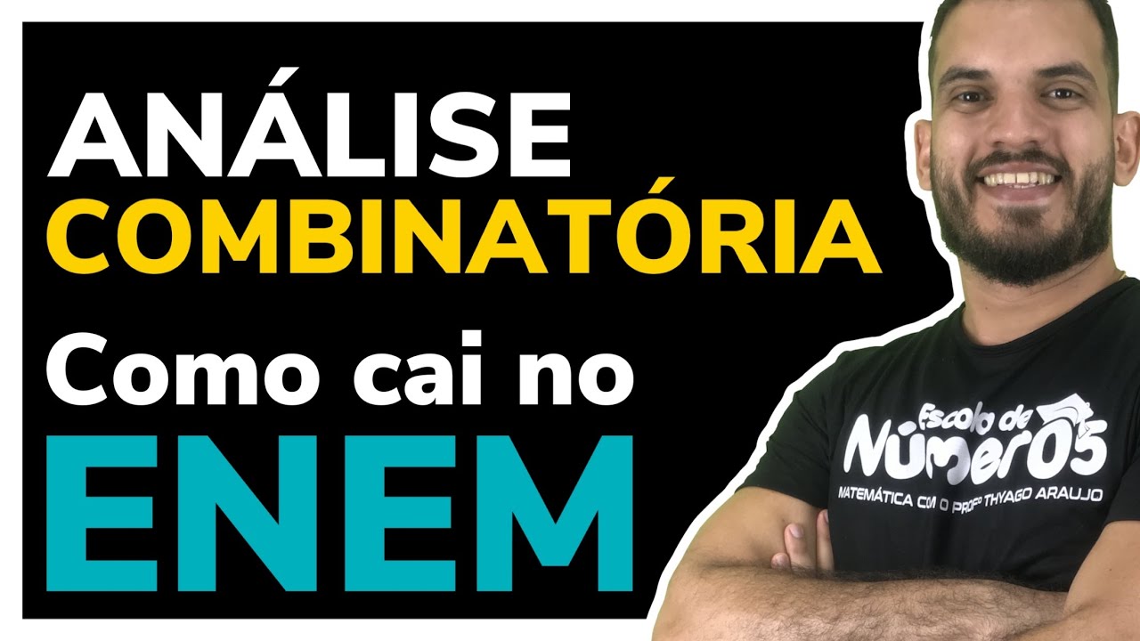 Análise Combinatória no ENEM | Questões resolvidas