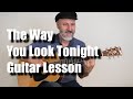 The Way You Look Tonight - guitar lesson tutorial