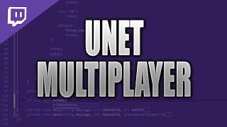 Unity Multiplayer (UNET) - Transport Layer API [C#][Stream VOD]