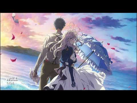 Violet Evergarden Movie OST「WILL」(Full)