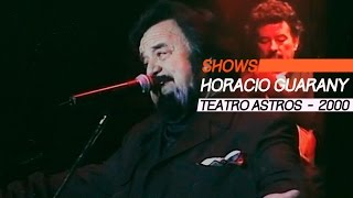 Horacio Guarany - Show Completo - Teatro Astros 2000