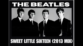 THE BEATLES - "SWEET LITTLE SIXTEEN" (2013 MIX) - FAN VIDEO (HD)