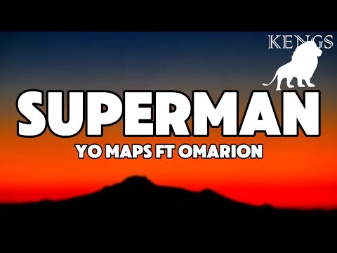 Yo Maps - Superman (Lyrics) ft Omarion