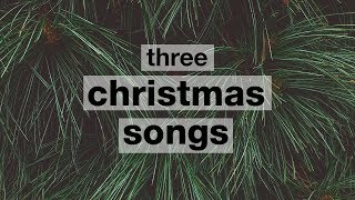 Three Christmas Songs