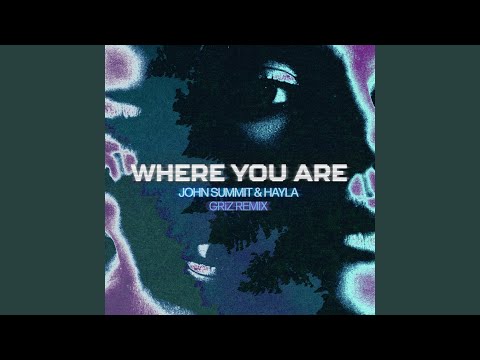 Where You Are (GRiZ Remix)