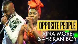 Aina More &amp; Afrikan Boy - Opposite People (Felabration 2016)