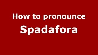 How to pronounce Spadafora