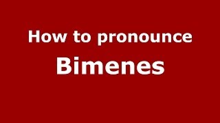 How to pronounce Bimenes