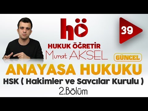 39 | HSK (Hakimler ve Savcılar Kurulu) 2.Bölüm | Anayasa Hukuku