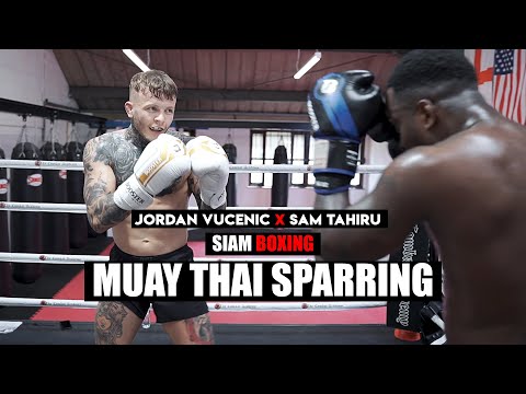 Muay Thai Sparring - Jordan Vucenic x Sam Tahiru | Siam Boxing