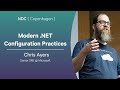 Modern NET Configuration Practices Chris Ayers NDC Copenhagen 2025