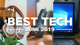 Best Tech of June 2019!